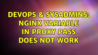 DevOps & SysAdmins: Nginx variable in proxy pass does not work
