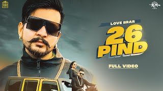 26 Pind (Full Video) | Love Brar | Afsana Khan | Inder Jaria | New Punjabi Songs