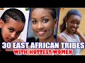 30 East African Tribes with Most beautiful Women