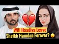 Will Haadiya Leave Sheikh Hamdan Forever? | Sheikh Hamdan | Fazza | Crown Prince Of Dubai