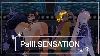 【 MMD 】PaⅢ.SENSATION