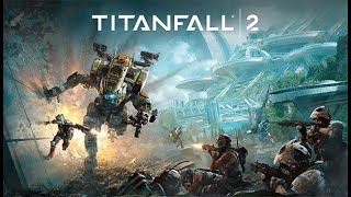 Titanfall 2 - Part 6 (2016) // Walkthrough (No Commentary)