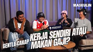 Kerja Sendiri Atau Makan Gaji, Mana Lebih Baik? - Gentle Cakap MASKULIN