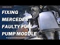 Fixing Mercedes Faulty Fuel Pump Module