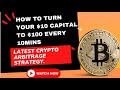 HOW TO TURN YOUR $10 CAPITAL TO $100 EVERY 10MINS  LATEST CRYPTO ARBITRAGE STRATEGY.