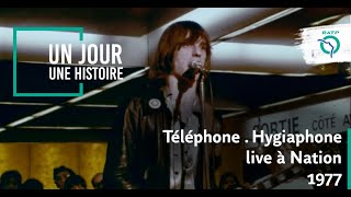 Un jour une Histoire : Revivez Hygiaphone de TELEPHONE en live 1977 à Nation