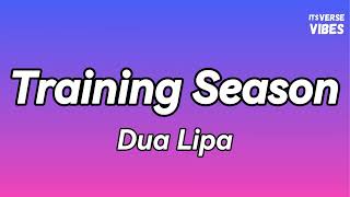 Dua Lipa - Training Season (Lyrics)🎵
