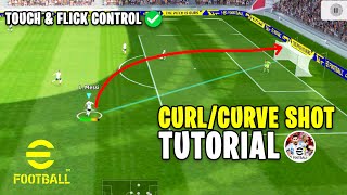 How To Perform Curl / Curve Shot | Touch & Flick Control Tutorial | eFootball 2023 Mobile