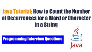 Java Tutorial: How to Count the Number of Occurrences for a Word or Character in a String