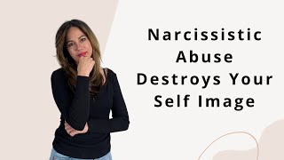 8 Ways Narcissistic Parents Destroy Your Self Image