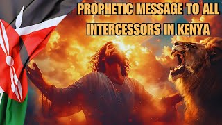 PROPHETIC MESSAGE TO ALL INTERCESSORS IN KENYA - With Joe Kennedy The Apostle || Prophetic Mystic