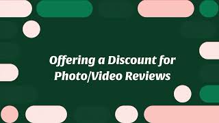 Offering a Discount for Photo/Video Reviews