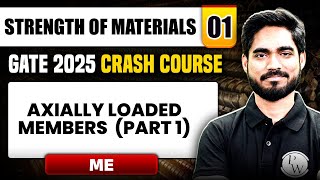 Strength of Materials 01 | Axially Loaded Members  (Part 1) | Mechanical | GATE 2025 Crash Course