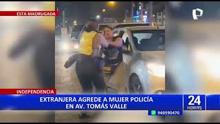 Independencia: extranjera agrede a mujer policía en avenida Tomás Valle