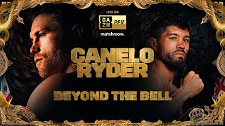 CANELO ALVAREZ VS. JOHN RYDER BEYOND THE BELL LIVESTREAM