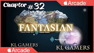 FANTASIAN - Gameplay 【Apple Arcade】 FINAL FANTASY Creator FREE GAME Chapter 32