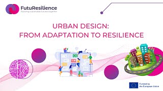 Thematic Webinar (5) Urban design: from adaptation to resilience