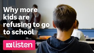 Why more kids are refusing to go to school | ABC News Daily Podcast