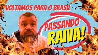 Retornando ao Brasil após o Canadá: Passamos RAIVA e CALOR!