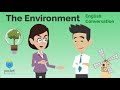 The Environment | English Conversation