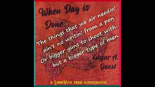 When Day is Done by Edgar A. Guest read by Various | Full Audio Book