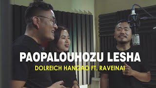 PAOPALOUHOZU LESHA | POUMAI LOVE SONG | DOLREICH HANGAO FT. RAVEINAI