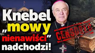 Cenzorskie zapędy rządzących. Knebel ,,mowy nienawiści” nadchodzi! Abp Jan Paweł Lenga