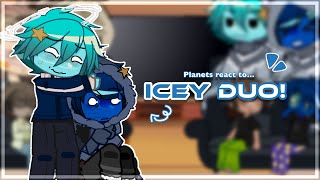 [🧊] Planets react to ICEY DUO! // Neptune and Uranus // 2/2