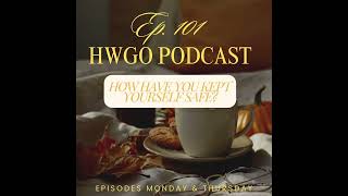 HWGO EP 101 How have you Kept Yourself Safe?