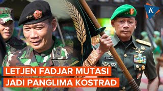 Mutasi Pati TNI, Letjen Mohammad Fajar Ditunjuk Panglima Jadi Pangkostrad