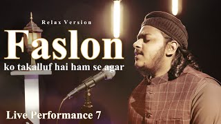 Mazharul Islam - Faslon Ko || Naat Live Performance 7 || Relax Version