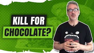 Would You Kill A Small Kitten for Chocolate?