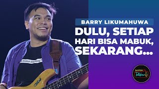 Kesaksian Barry Likumahuwa: Dulu, Setiap Hari Bisa Mabuk, Sekarang ...