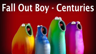 Blob Opera - Fall Out Boy - Centuries