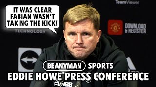 'It was CLEAR Fabian wasn’t taking kick!' | Man Utd 0-0 Newcastle | Eddie Howe Hag press conference