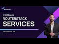 Introducing RouterStack Services