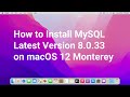 How to Install MySQL Latest Version 8.0.33  on macOS 12 Monterey