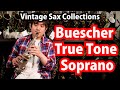 Buescher True Tone (Curved Soprano) - Vintage Sax Collections