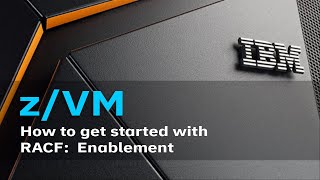 z/VM Education: How to Enable RACF