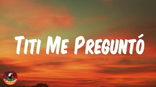 Titi Me Preguntó (Lyrics/Letra) - Bad Bunny