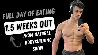 Full Day of Eating 1.5 Weeks Out from my Natural Bodybuilding Show