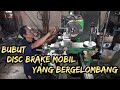 Bubut disc brake mobil.alamat ada di deskrisi