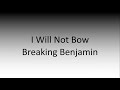 Breaking Benjamin - I Will Not Bow LYRIC VIDEO