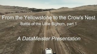 Battle of the Little Bighorn.  From the Yellowstone to the Crow's Nest