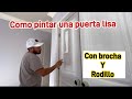 Como pintar una puerta lisa con brocha y rodillo