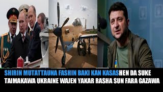 SHIRIN MUTATTAUNA KASASHEN DA SUKE TAIMAKAWA DA UKRAINE WAJEN BASU MAKAMAI DON YAKAR RASHA SUN FARA