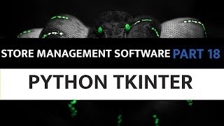 Store Management Software Using Python Tkinter - 18. Finalizing Part 1