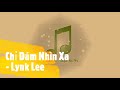 chỉ dám nhìn từ xa lynk lee ft. leg n mr.cz n lil bee