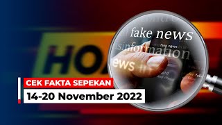 Cek Fakta Sepekan: 14-20 November 2022