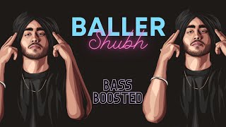 Baller (Bass Boosted) | Shubh | Latest Punjabi Bass Boosted Songs 2022